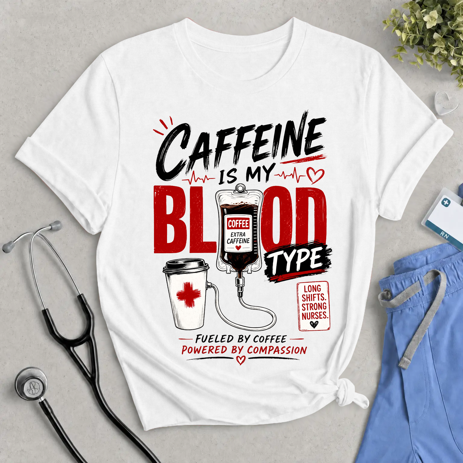 Caffeine Is My Blood Type T-Shirt – Funny Nurse Coffee Tee