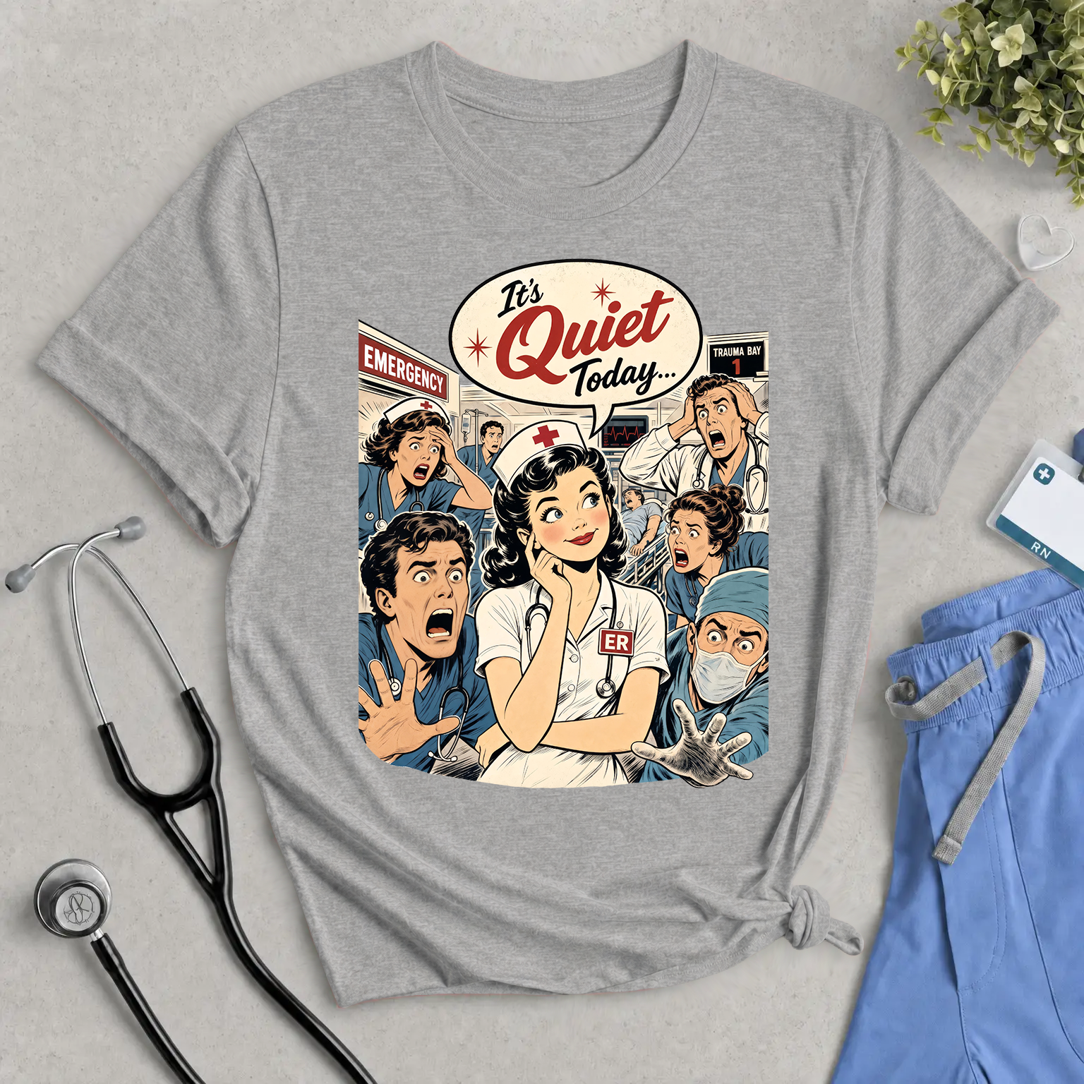 It's Quiet Today T-Shirt – Retro Nurse ER Comic Tee