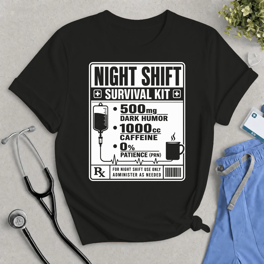 Night Shift Survival Kit T-Shirt – Funny Nurse & Healthcare Worker Tee (500mg Dark Humor, 1000cc Caffeine)