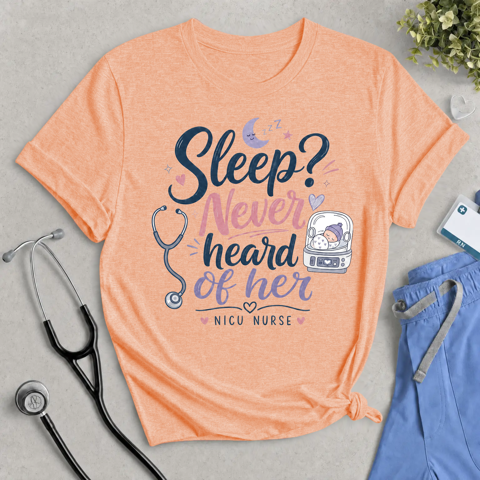 NICU Nurse Tee "Sleep? Never Heard of Her" — Cute Stethoscope & Incubator Design