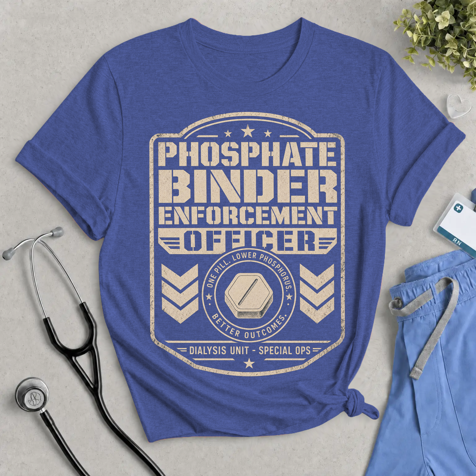 Phosphate Binder Enforcement Officer T-Shirt - Dialysis Nurse Tee