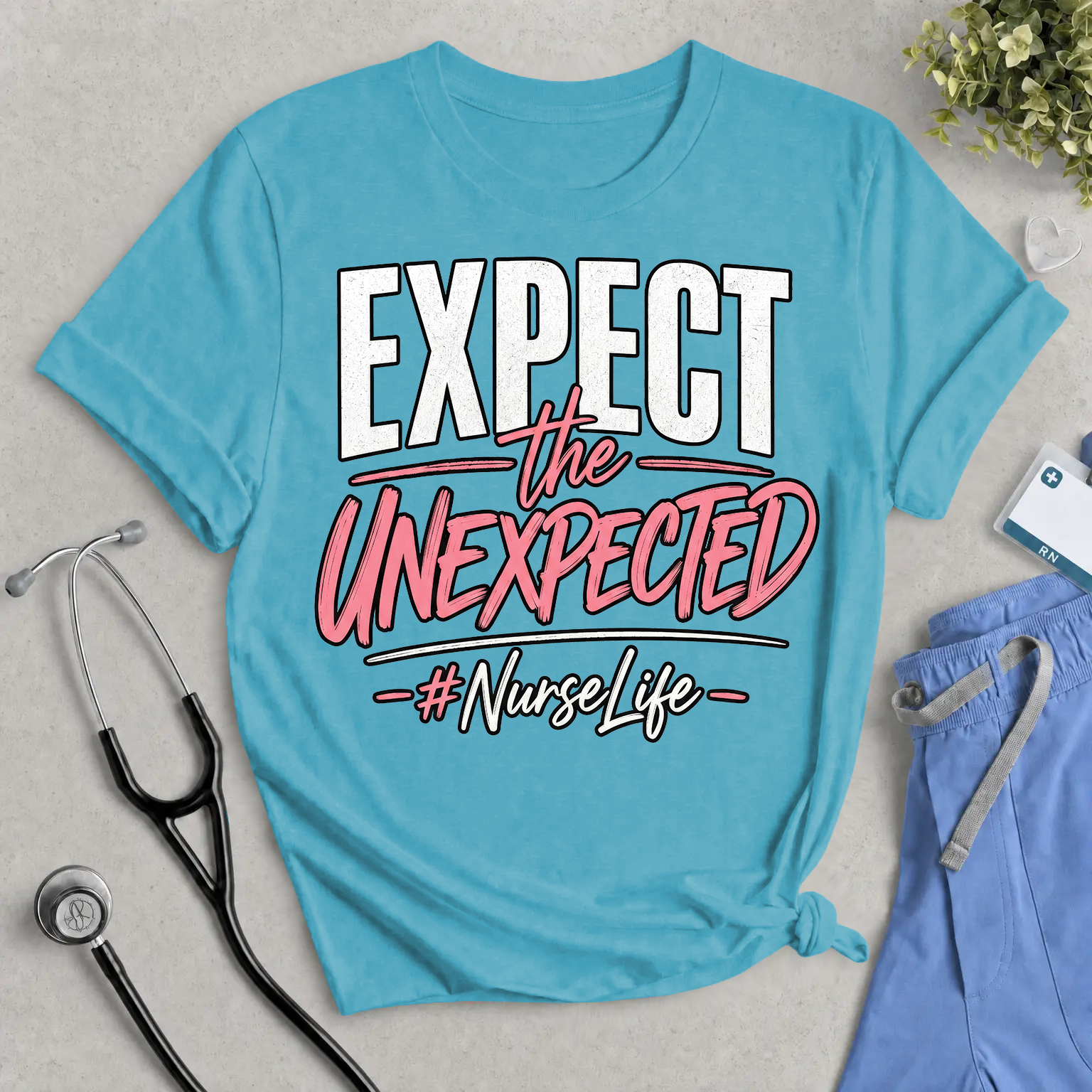 Expect the Unexpected Nurse Life T-Shirt