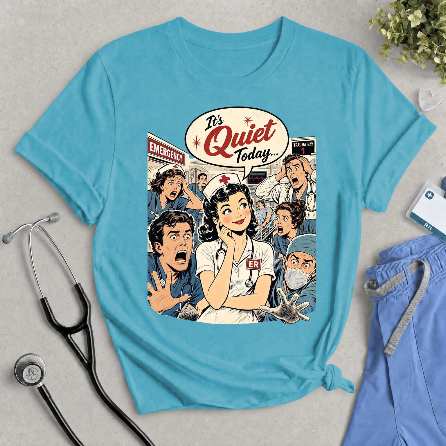 It's Quiet Today T-Shirt – Retro Nurse ER Comic Tee