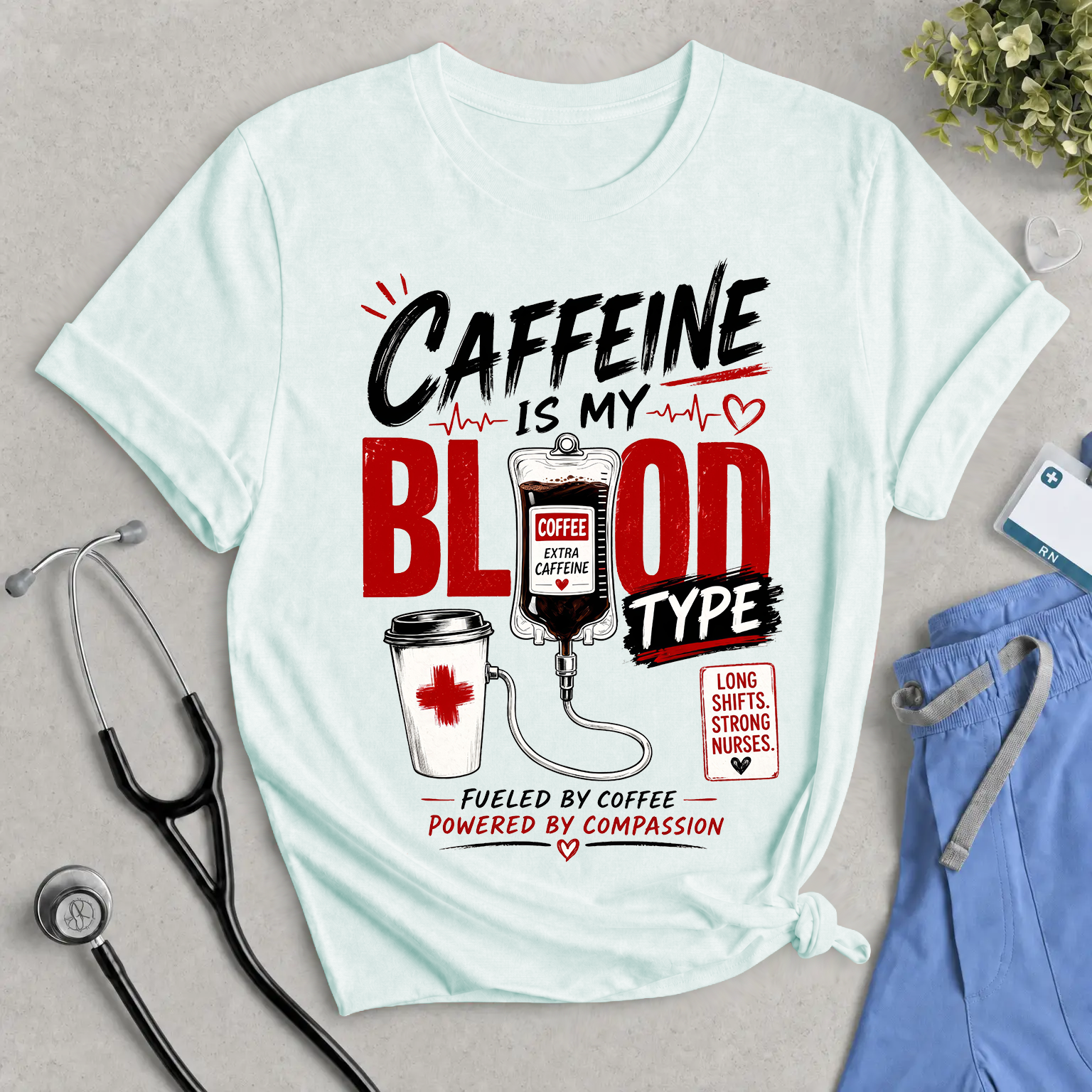 Caffeine Is My Blood Type T-Shirt – Funny Nurse Coffee Tee