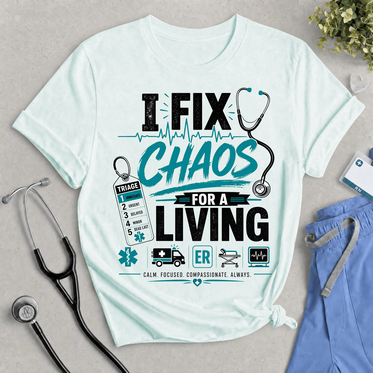 I Fix Chaos for a Living ER T-Shirt — Emergency Room Nurse Medical Tee
