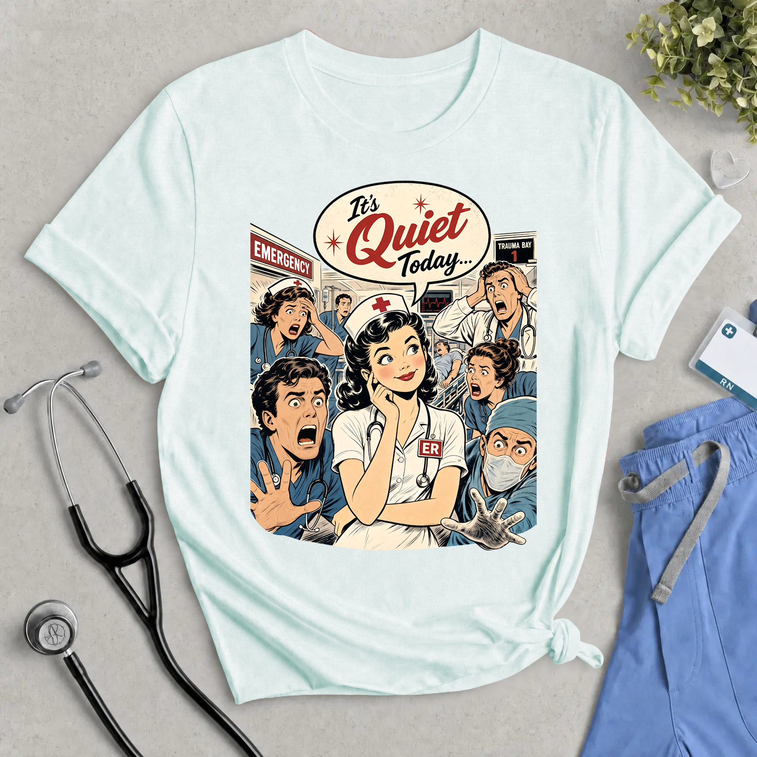 It's Quiet Today T-Shirt – Retro Nurse ER Comic Tee