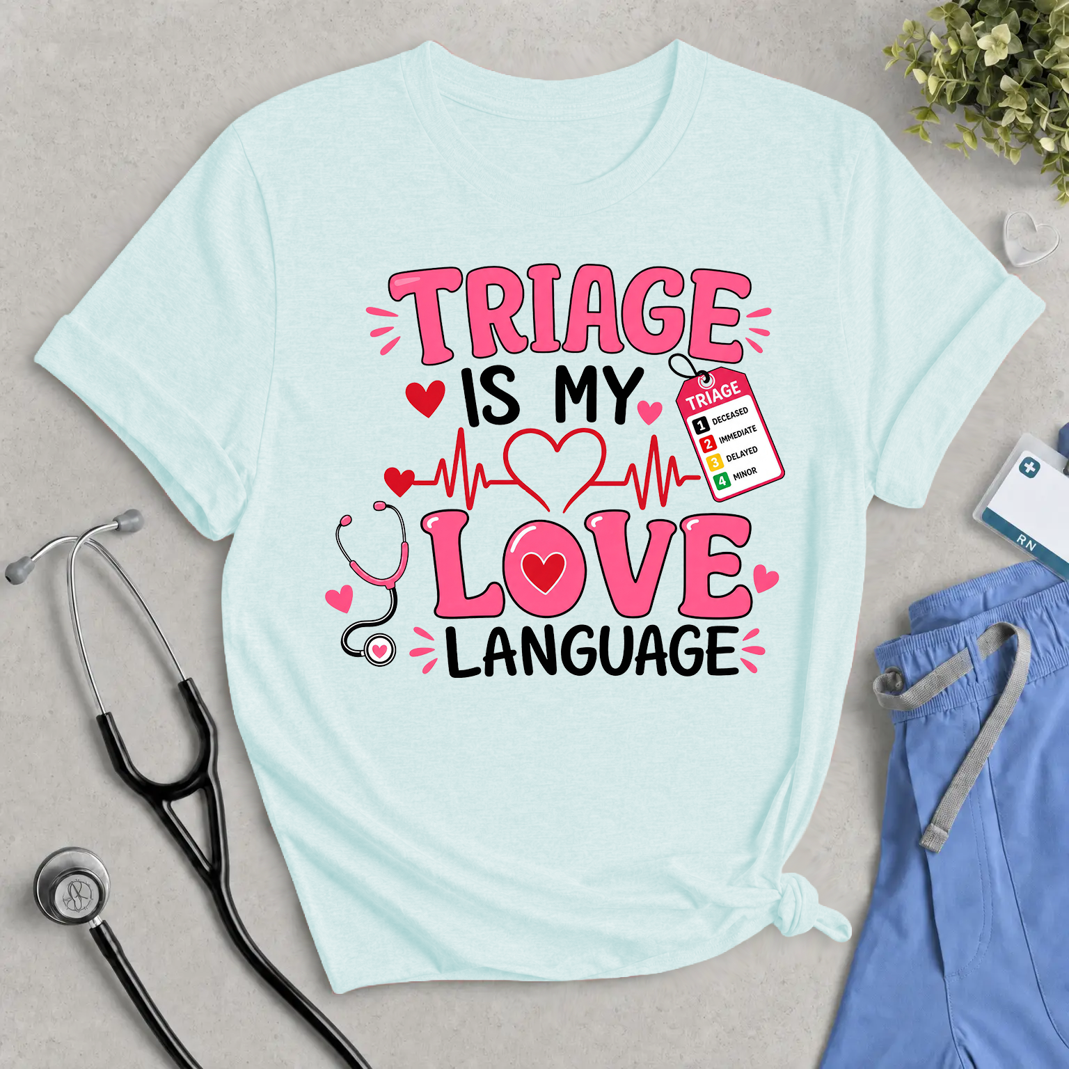 Triage Is My Love Language Tee