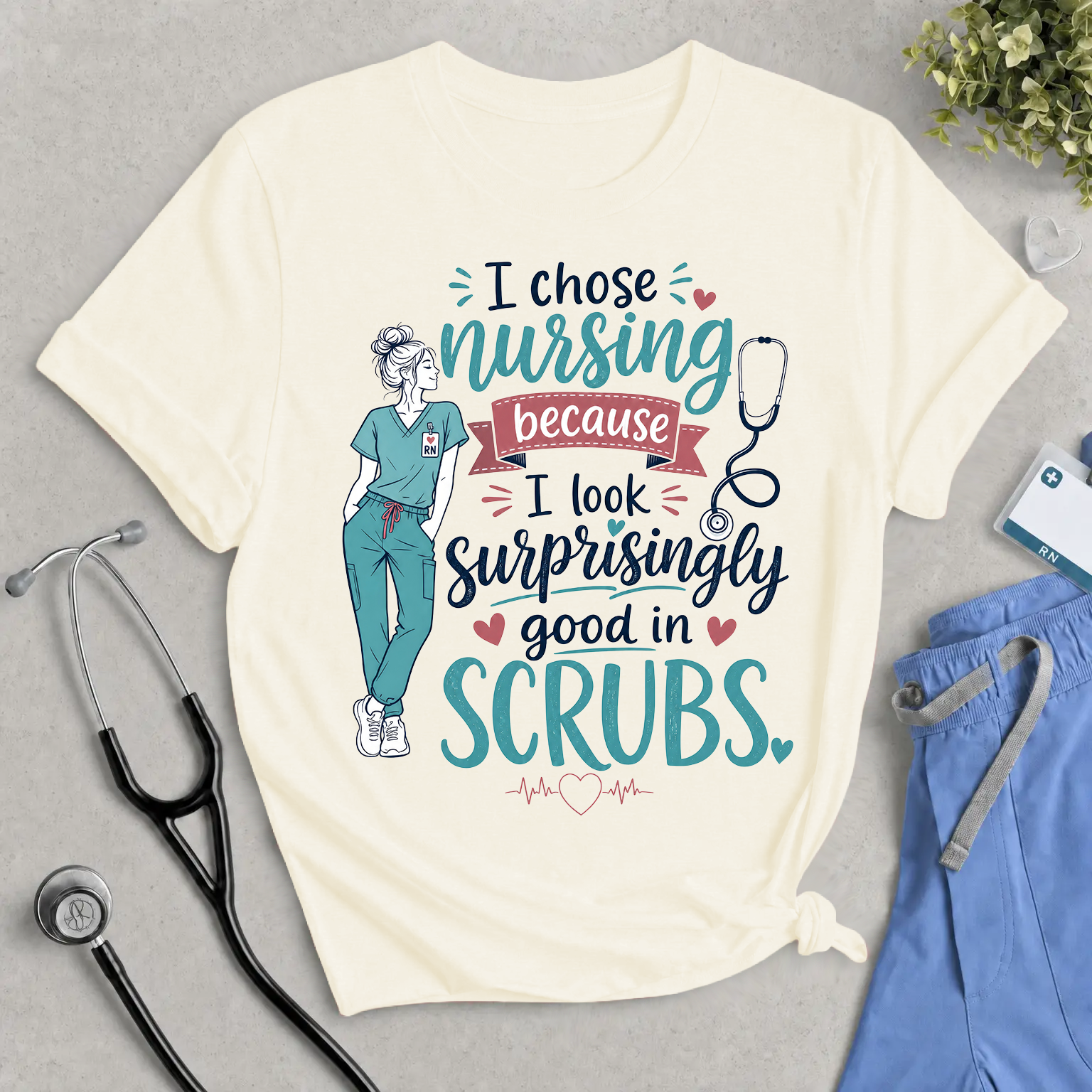 Nursing T-Shirt – “I Chose Nursing Because I Look Surprisingly Good in Scrubs” Funny Nurse Tee