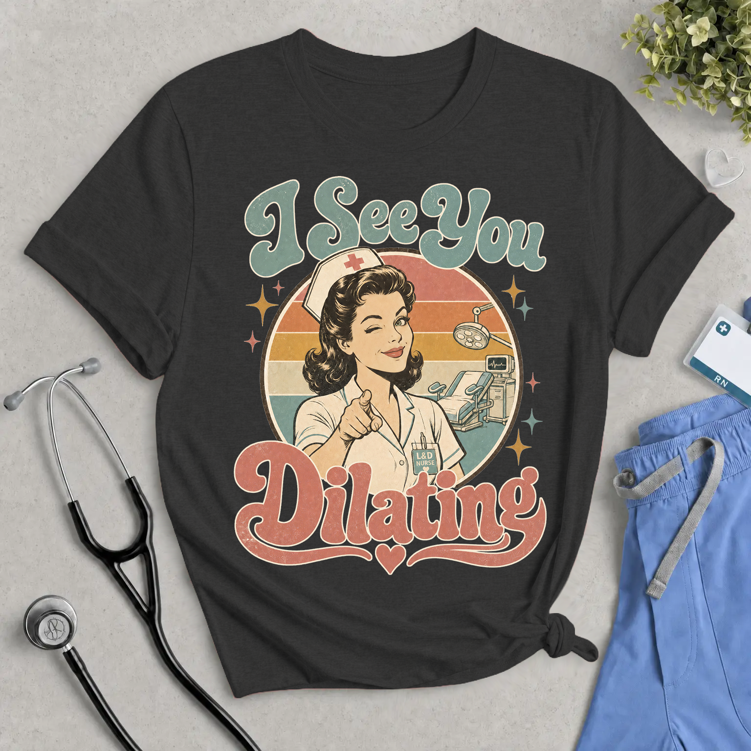 I See You Dilating Tee — Retro L&D or Maternity Nurse Graphic Shirt