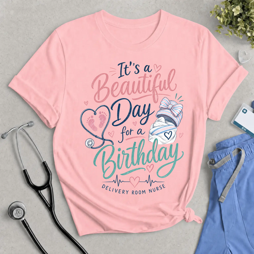 Birthday Nurse T‑Shirt — "It's a Beautiful Day for a Birthday" Delivery Room Tee