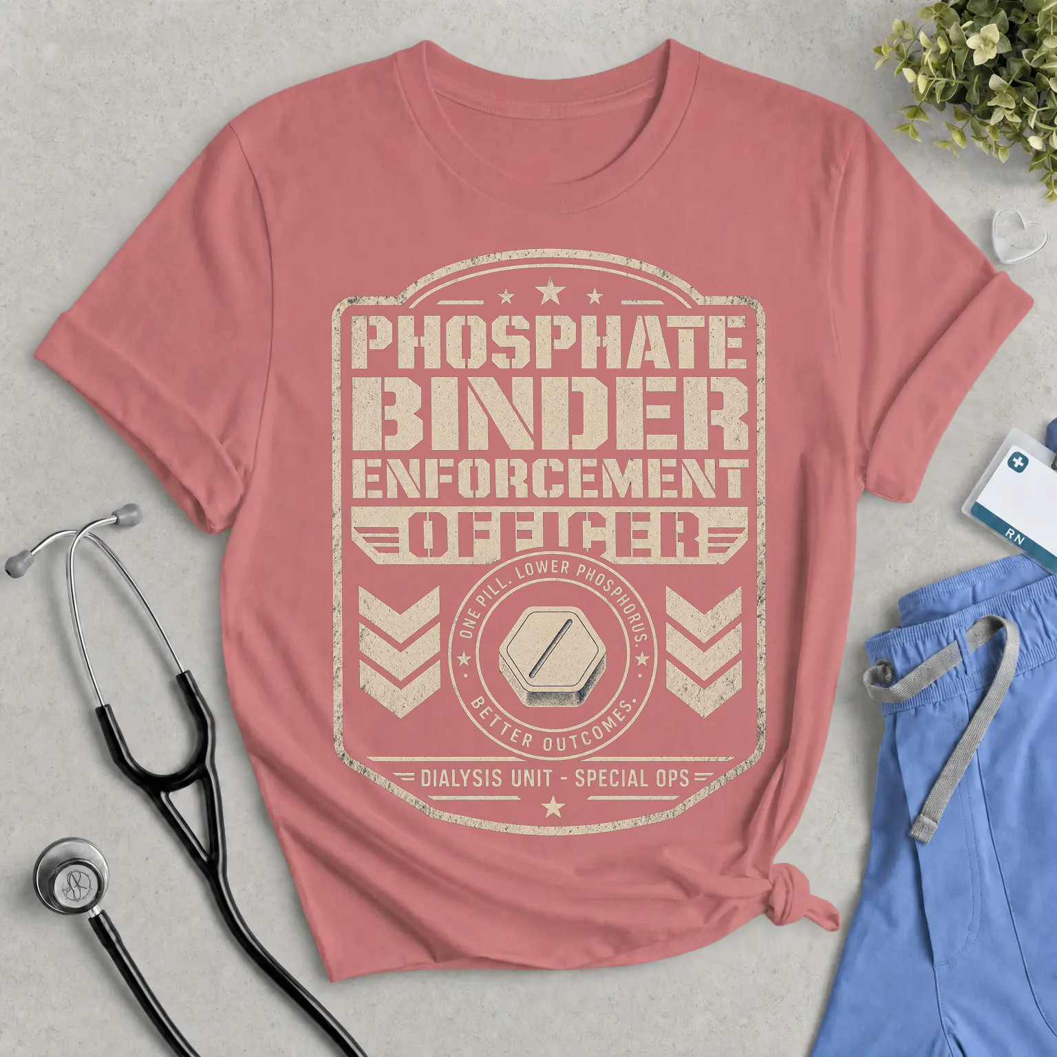 Phosphate Binder Enforcement Officer T-Shirt - Dialysis Nurse Tee