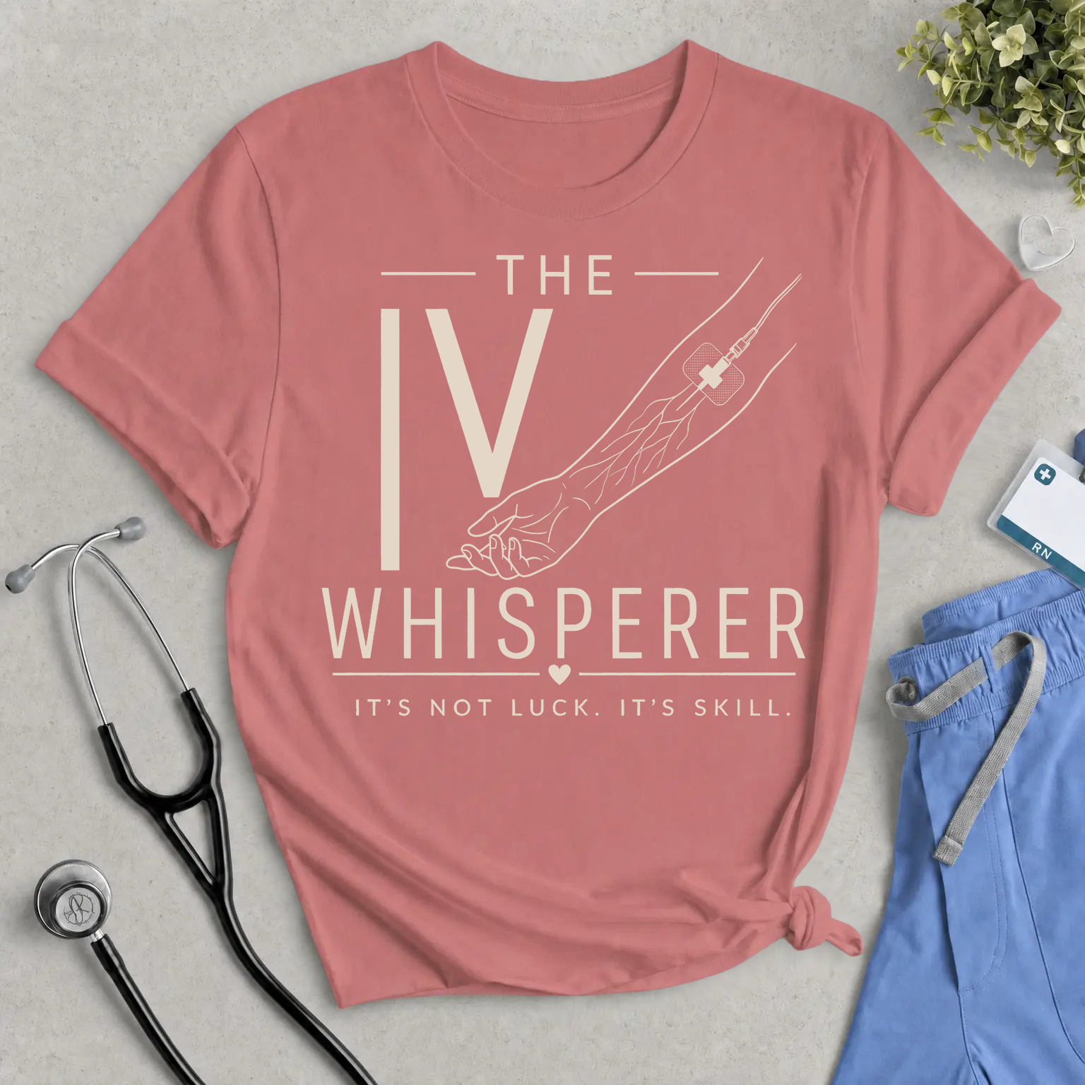 IV Whisperer Tee — "It's Not Luck, It's Skill" Short Sleeve Shirt for Nurses