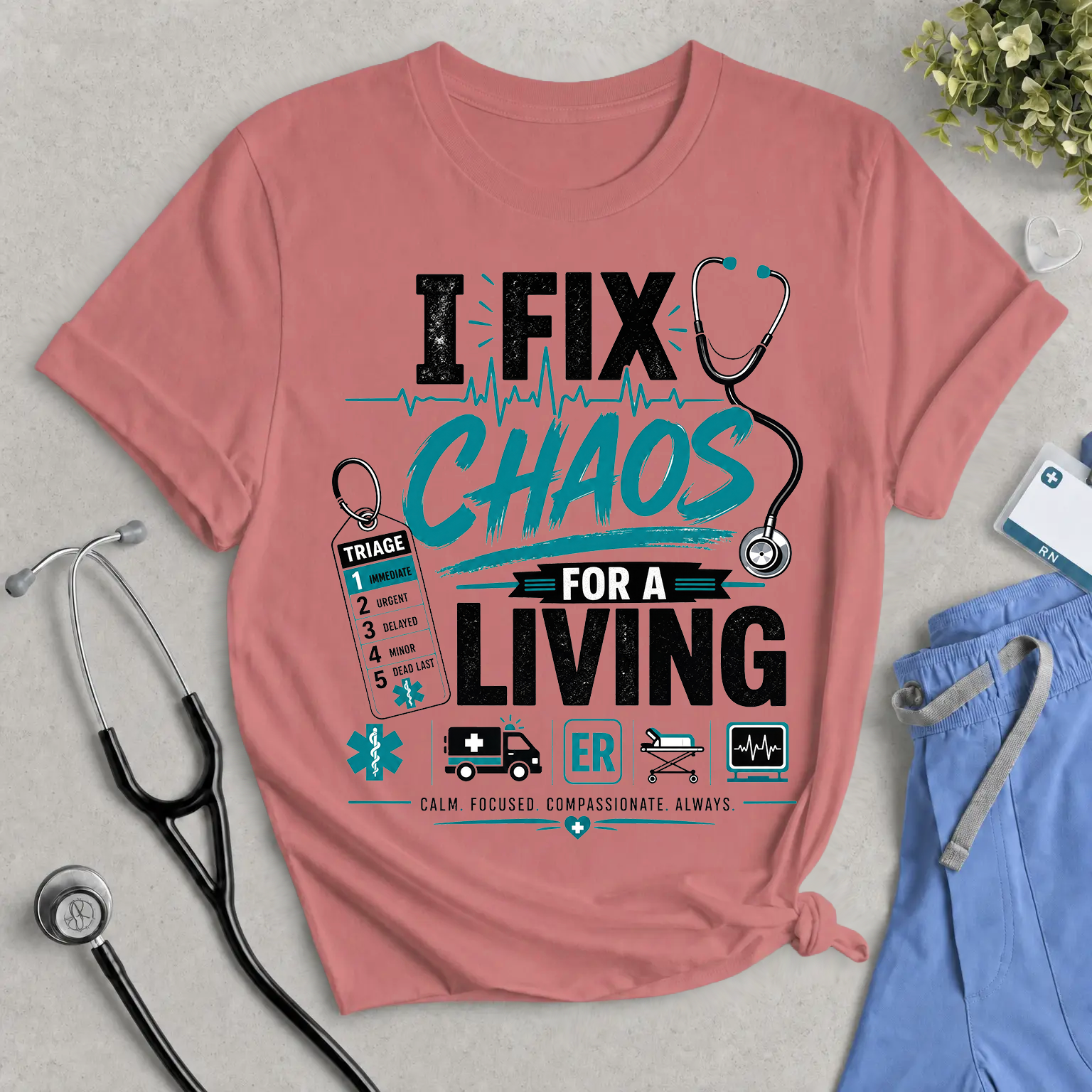 I Fix Chaos for a Living ER T-Shirt — Emergency Room Nurse Medical Tee