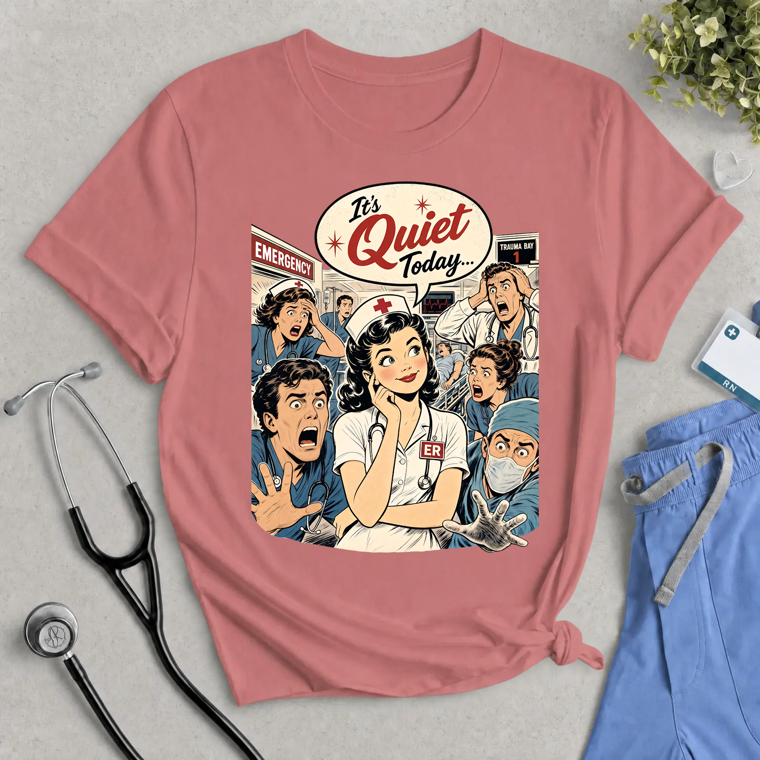It's Quiet Today T-Shirt – Retro Nurse ER Comic Tee