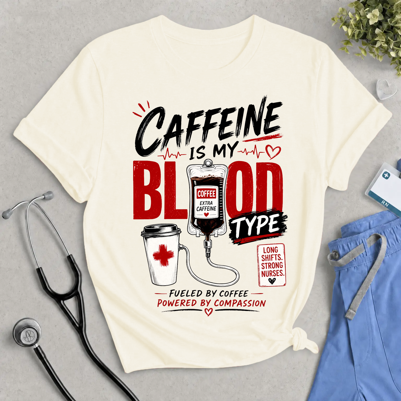 Caffeine Is My Blood Type T-Shirt – Funny Nurse Coffee Tee