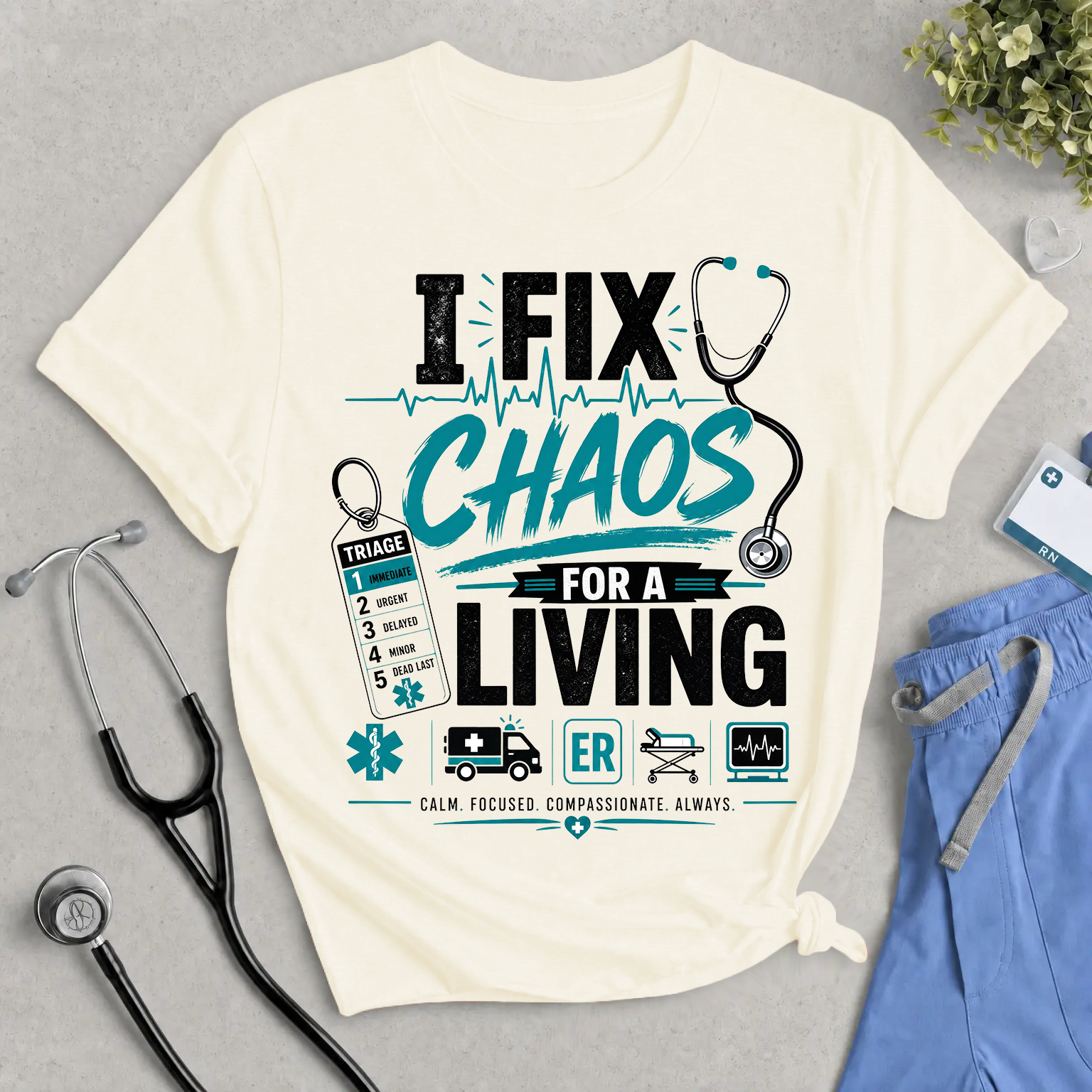 I Fix Chaos for a Living ER T-Shirt — Emergency Room Nurse Medical Tee