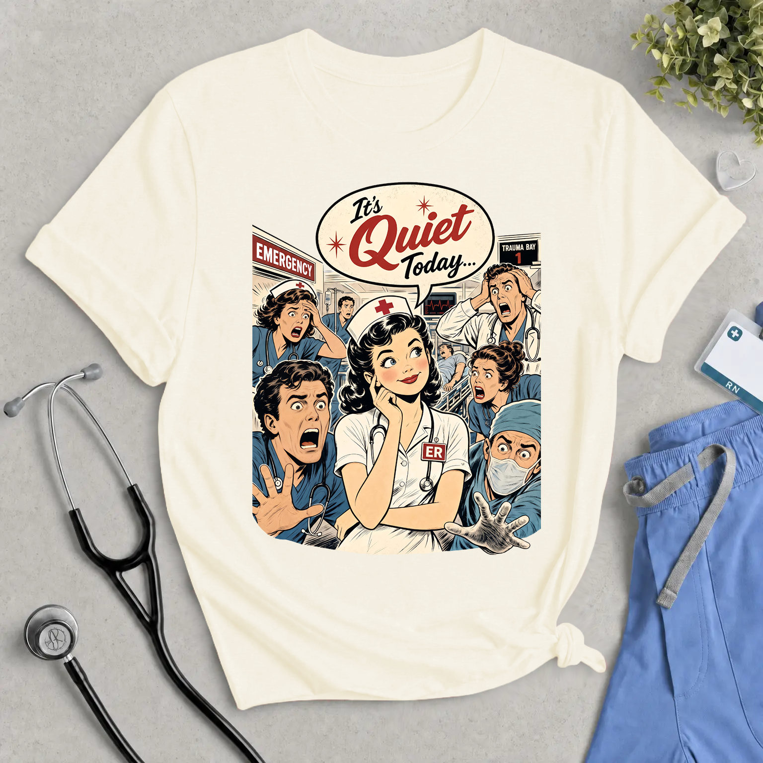 It's Quiet Today T-Shirt – Retro Nurse ER Comic Tee