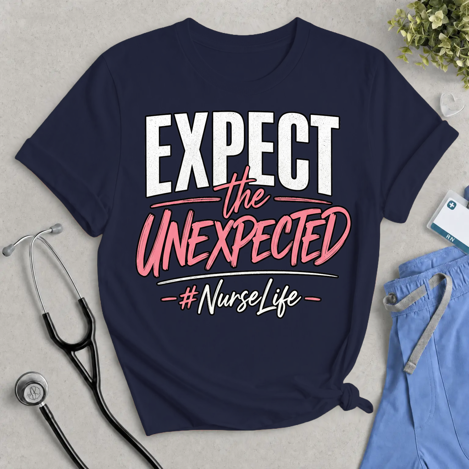Expect the Unexpected Nurse Life T-Shirt
