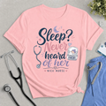 NICU Nurse Tee "Sleep? Never Heard of Her" — Cute Stethoscope & Incubator Design