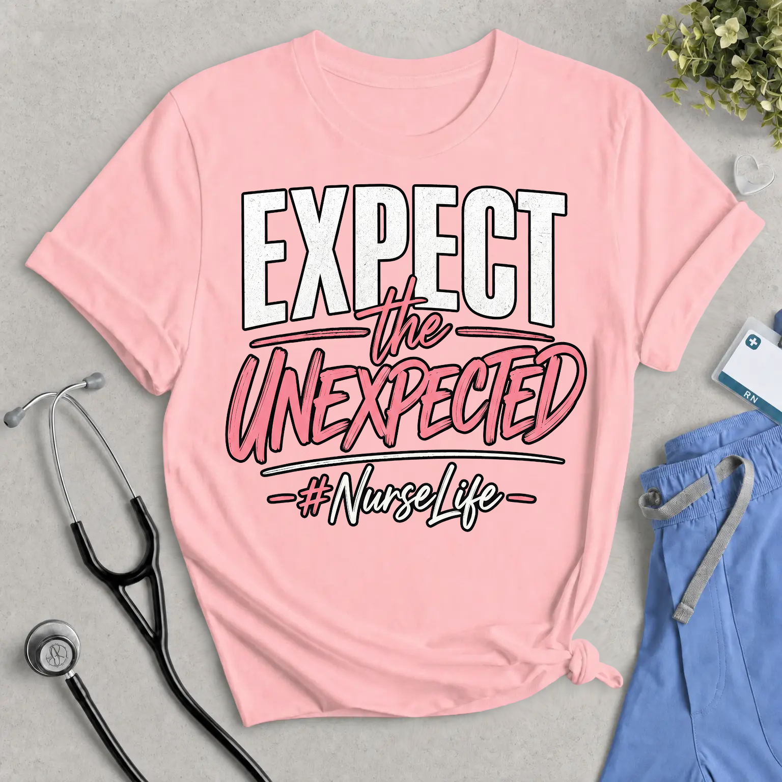 Expect the Unexpected Nurse Life T-Shirt