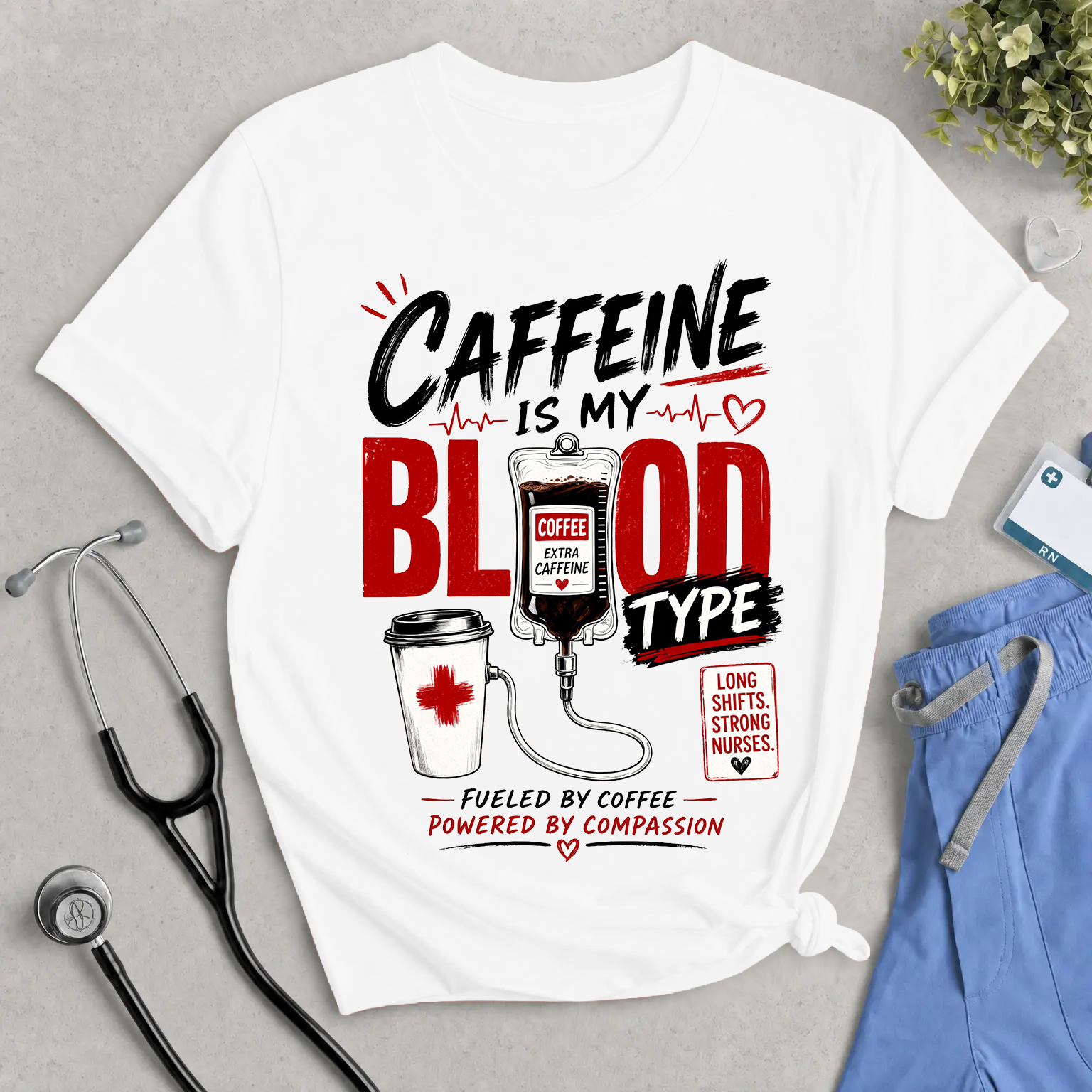 Caffeine Is My Blood Type T-Shirt – Funny Nurse Coffee Tee