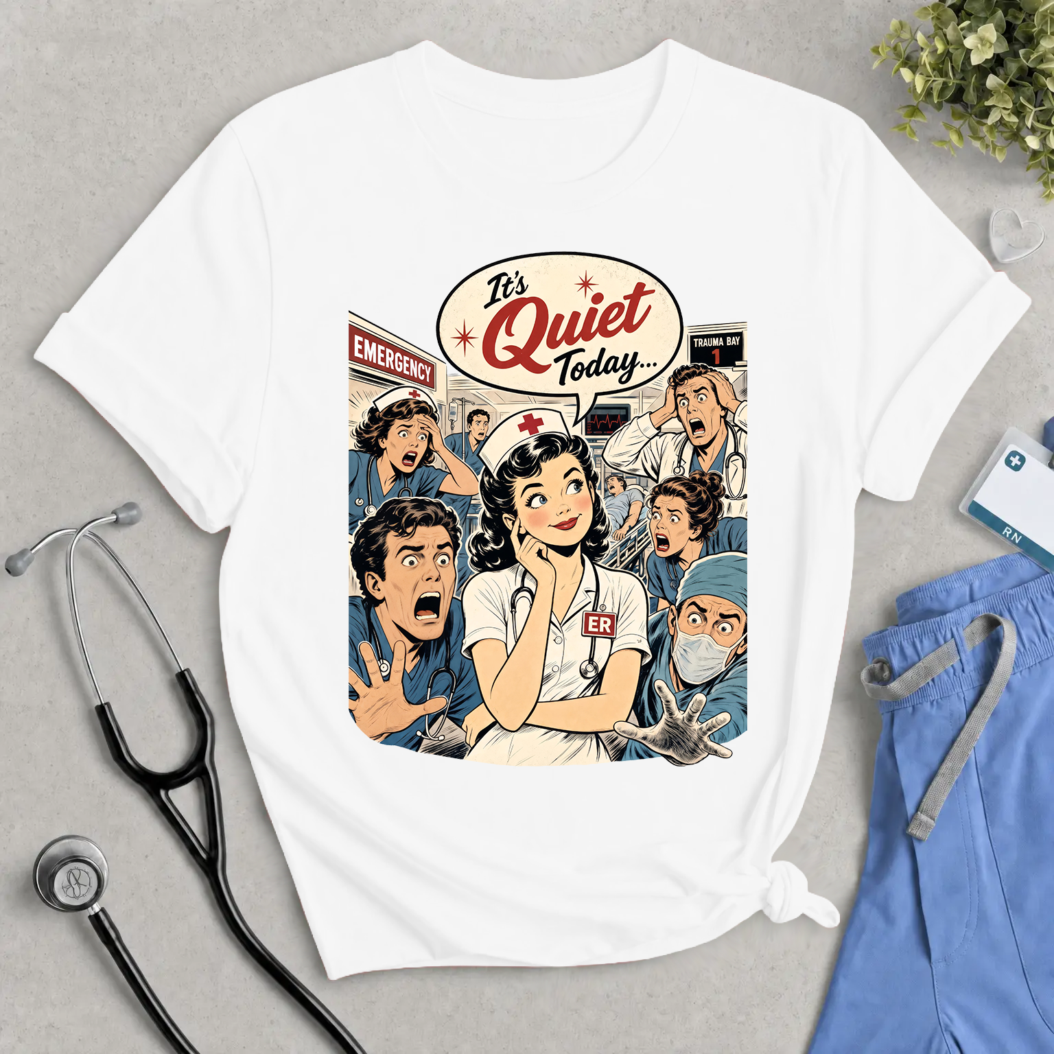 It's Quiet Today T-Shirt – Retro Nurse ER Comic Tee