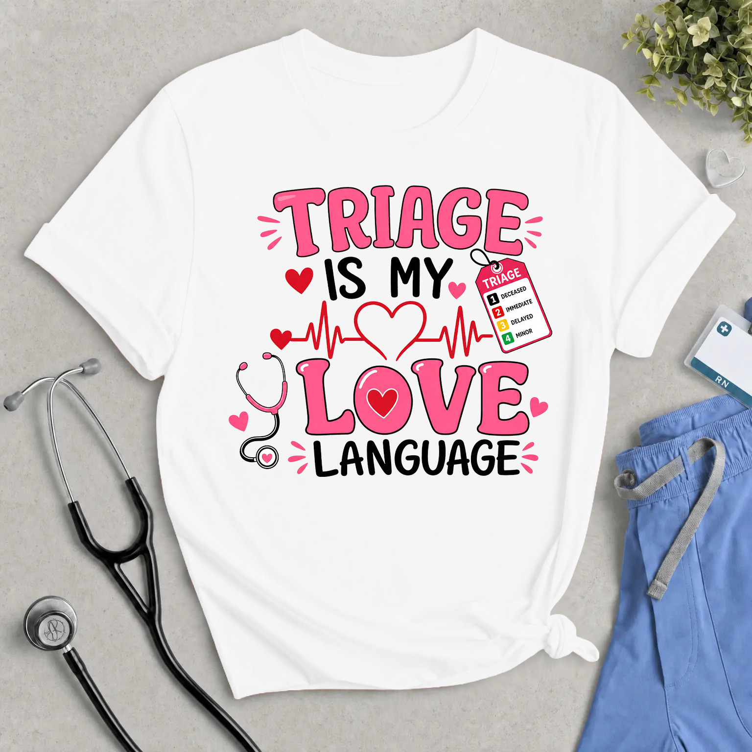 Triage Is My Love Language Tee